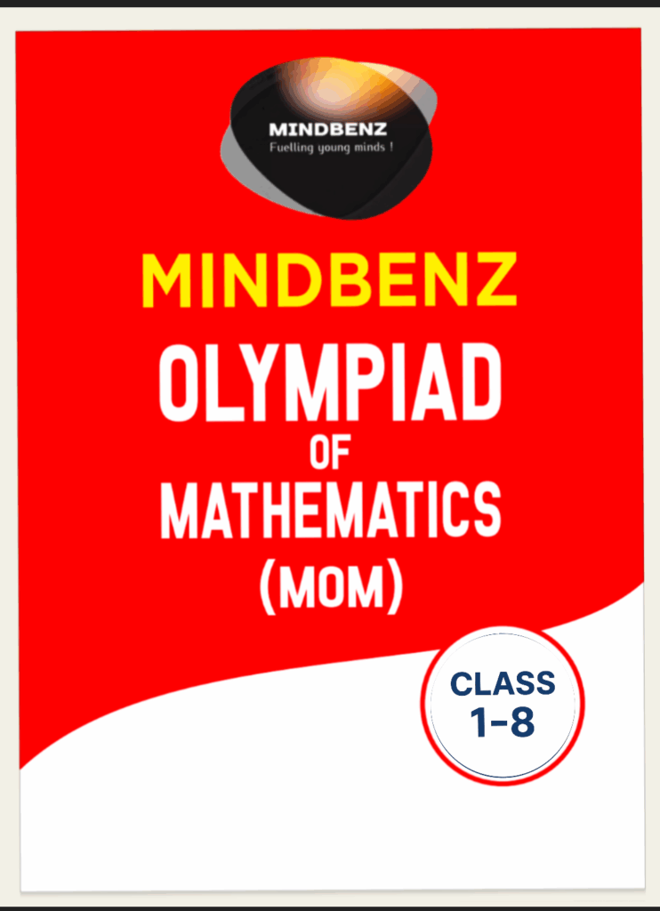 Mindbenz Olympiad Of Mathematics (MOM) Book Class: 1 to 8