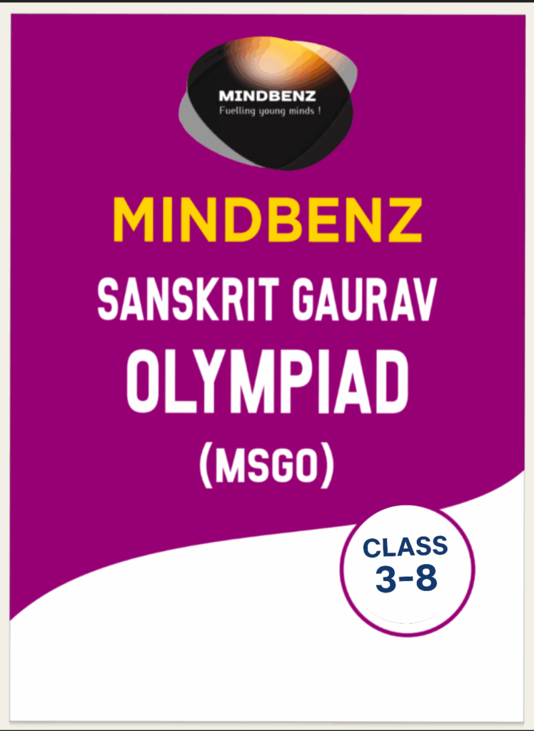 Mindbenz Sanskrit Gaurav Olympiad (MSGO) Classes: 3 to 8