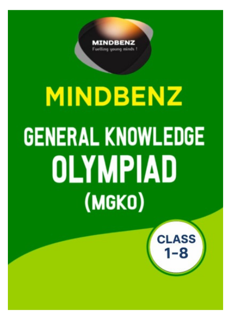 Mindbenz General Knowledge Olympiad (MGKO) Book Class: 1 to 8
